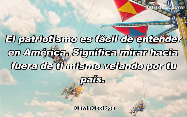 El Patriotismo Es F Cil De Entender En A Colecci N De Las Mejores Frases